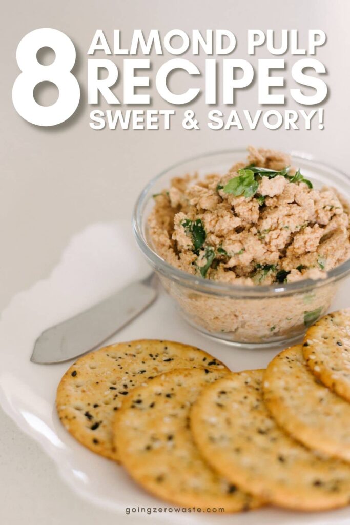 Photo of crackers and dip with overlay text that reds "8 almond pulp recipes: sweet & savory"