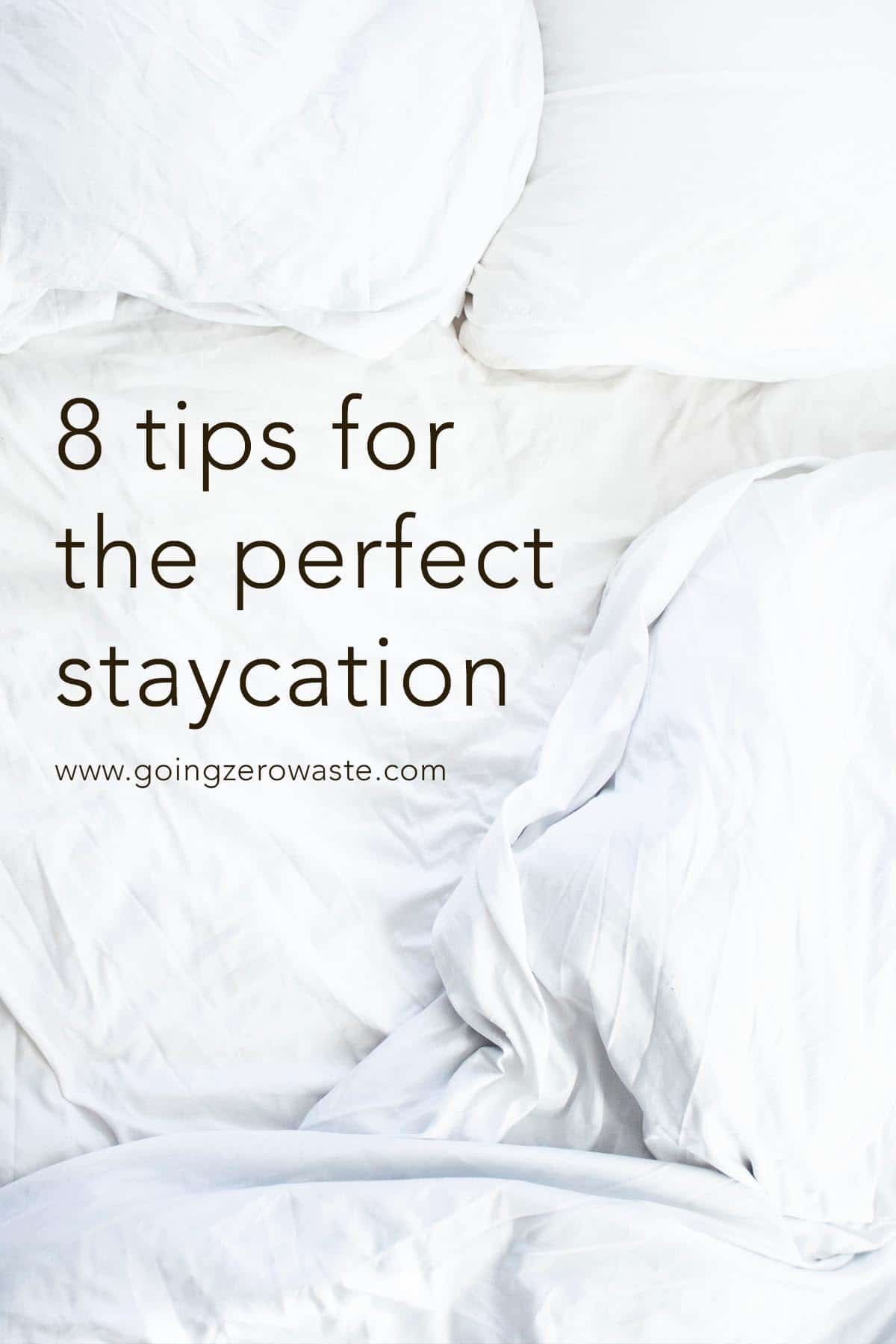 8 Concepts for the Fantastic Staycation